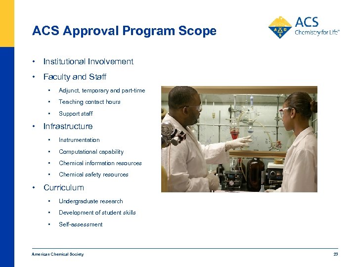 ACS Approval Program Scope • Institutional Involvement • Faculty and Staff • Adjunct, temporary