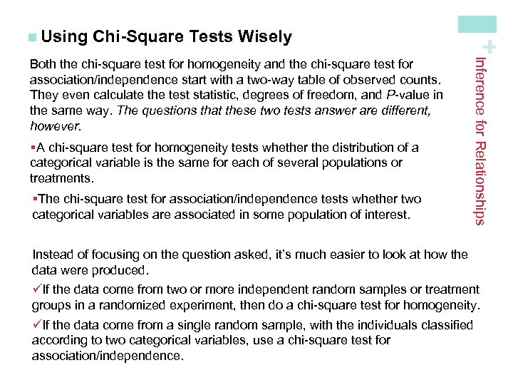 Chi-Square Tests Wisely §A chi-square test for homogeneity tests whether the distribution of a