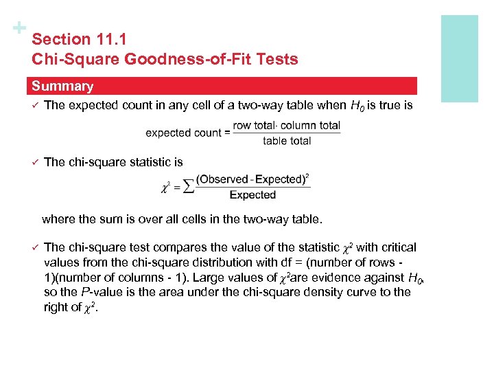 + Section 11. 1 Chi-Square Goodness-of-Fit Tests Summary ü The expected count in any