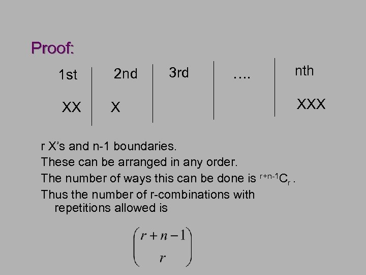 Proof: 1 st 2 nd XX 3 rd …. nth X r X’s and