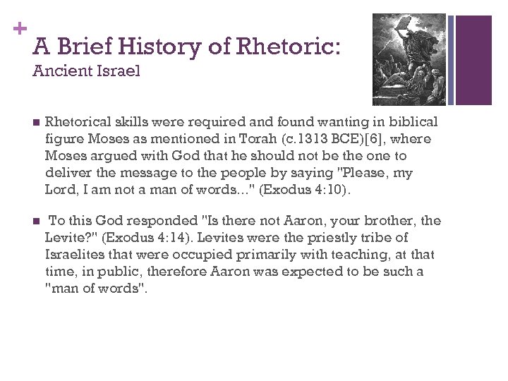 + A Brief History of Rhetoric: Ancient Israel n Rhetorical skills were required and