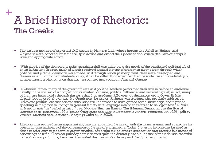 + A Brief History of Rhetoric: The Greeks n The earliest mention of oratorical