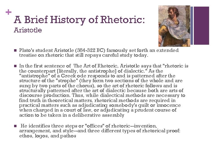 + A Brief History of Rhetoric: Aristotle n Plato's student Aristotle (384 -322 BC)