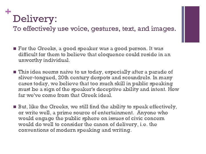 + Delivery: To effectively use voice, gestures, text, and images. n For the Greeks,