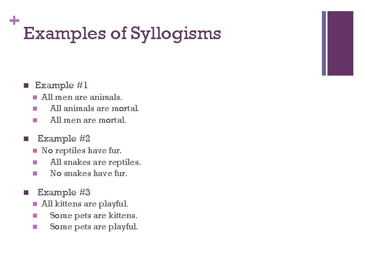 + Examples of Syllogisms n Example #1 n n Example #2 n n All