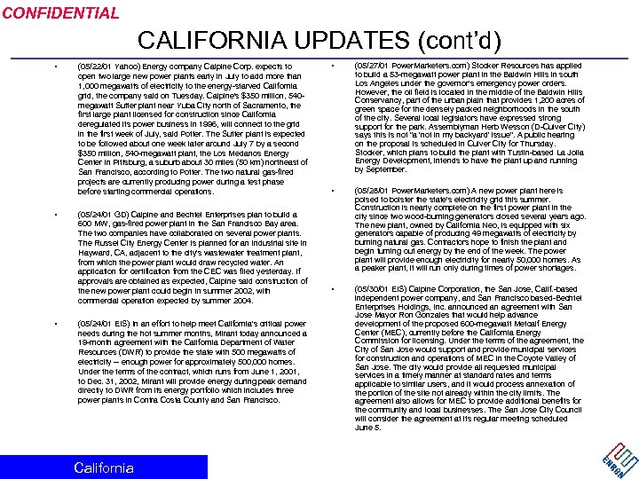 CONFIDENTIAL CALIFORNIA UPDATES (cont’d) • • • (05/22/01 Yahoo) Energy company Calpine Corp. expects