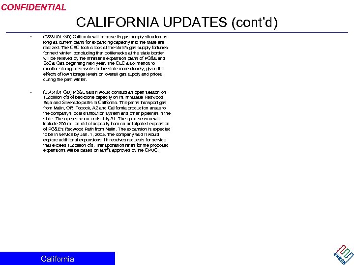 CONFIDENTIAL CALIFORNIA UPDATES (cont’d) • (05/31/01 GD) California will improve its gas supply situation