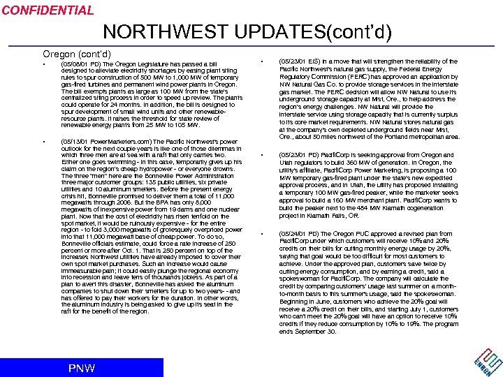 CONFIDENTIAL NORTHWEST UPDATES(cont’d) Oregon (cont’d) • (05/08/01 PD) The Oregon Legislature has passed a