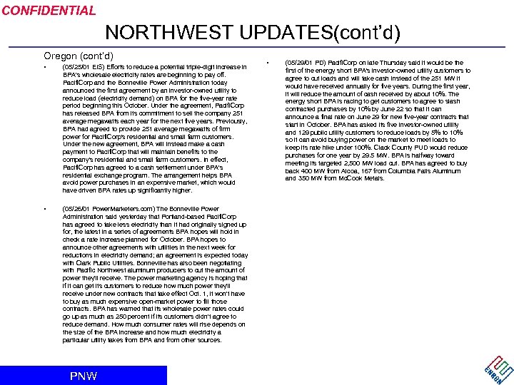 CONFIDENTIAL NORTHWEST UPDATES(cont’d) Oregon (cont’d) • (05/25/01 EIS) Efforts to reduce a potential triple-digit