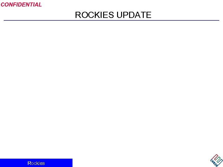 CONFIDENTIAL ROCKIES UPDATE Rockies 