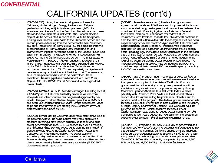 CONFIDENTIAL CALIFORNIA UPDATES (cont’d) • (05/03/01 GD) Joining the race to bring new volumes