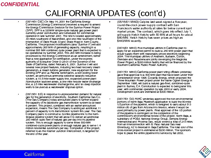 CONFIDENTIAL CALIFORNIA UPDATES (cont’d) • • (05/14/01 CEC) On May 14, 2001 the California