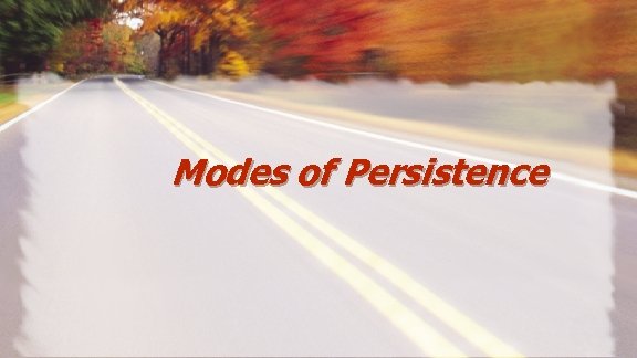 Modes of Persistence 