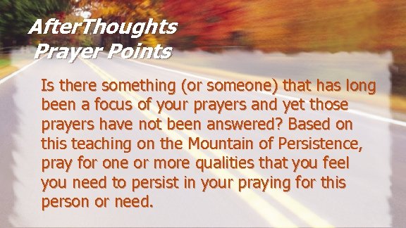 After. Thoughts Prayer Points Is there something (or someone) that has long been a