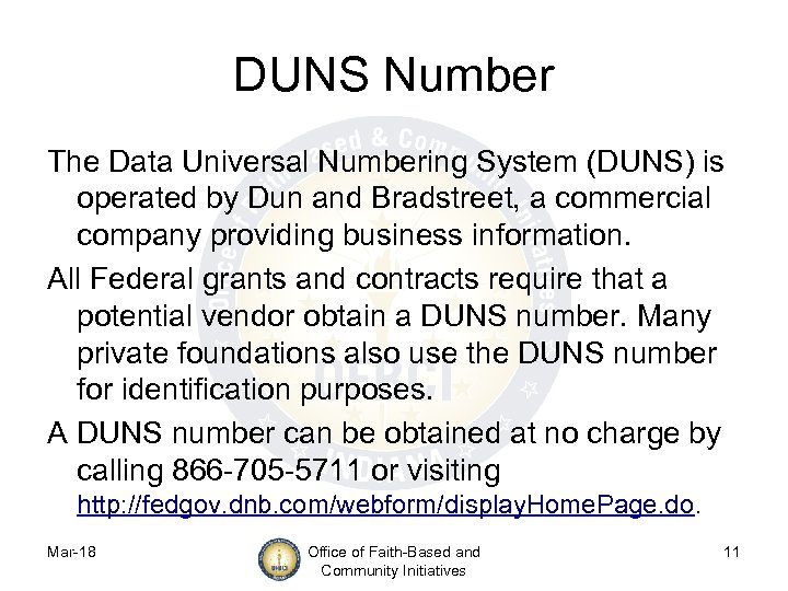 DUNS Number The Data Universal Numbering System (DUNS) is operated by Dun and Bradstreet,