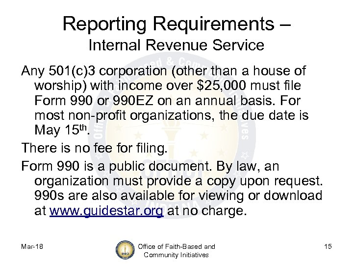 Reporting Requirements – Internal Revenue Service Any 501(c)3 corporation (other than a house of