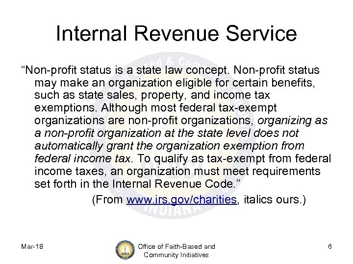 Internal Revenue Service “Non-profit status is a state law concept. Non-profit status may make