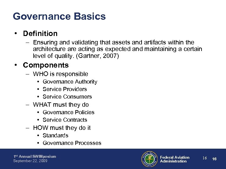 Governance Basics • Definition – Ensuring and validating that assets and artifacts within the