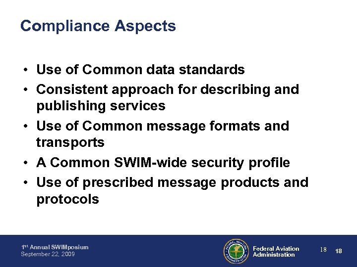 Compliance Aspects • Use of Common data standards • Consistent approach for describing and