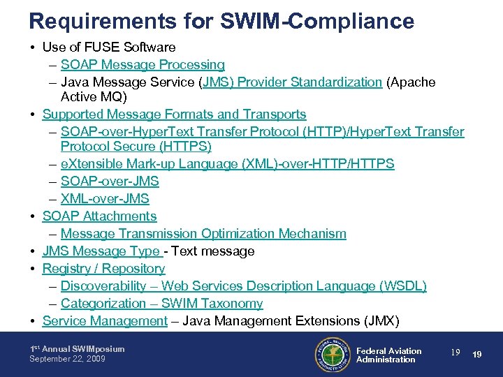 Requirements for SWIM-Compliance • Use of FUSE Software – SOAP Message Processing – Java