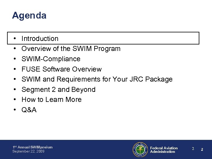 Agenda • • Introduction Overview of the SWIM Program SWIM-Compliance FUSE Software Overview SWIM