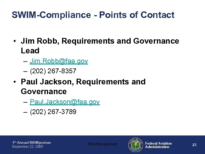 SWIM-Compliance - Points of Contact • Jim Robb, Requirements and Governance Lead – Jim.