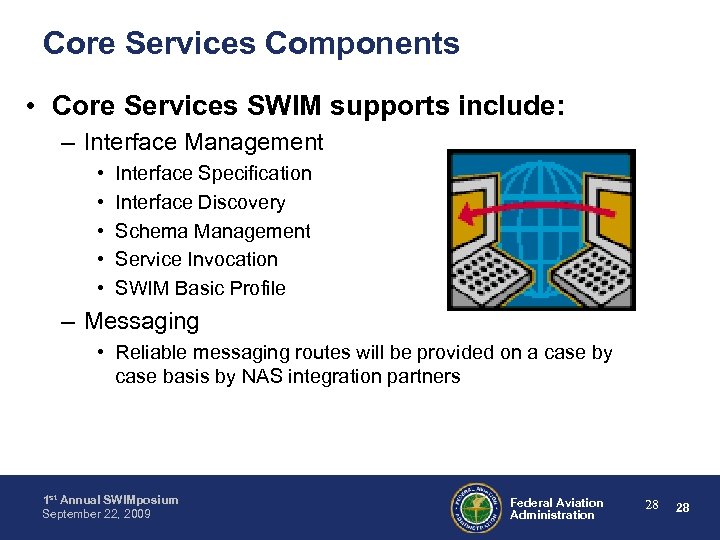 Core Services Components • Core Services SWIM supports include: – Interface Management • •