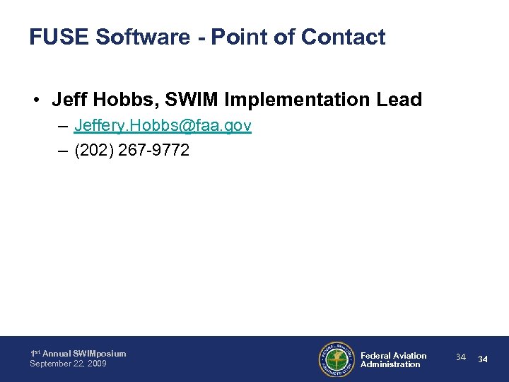 FUSE Software - Point of Contact • Jeff Hobbs, SWIM Implementation Lead – Jeffery.