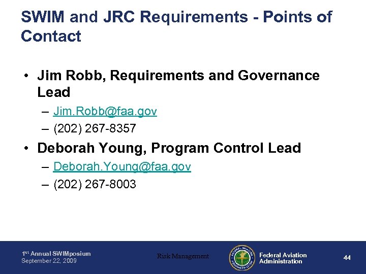 SWIM and JRC Requirements - Points of Contact • Jim Robb, Requirements and Governance