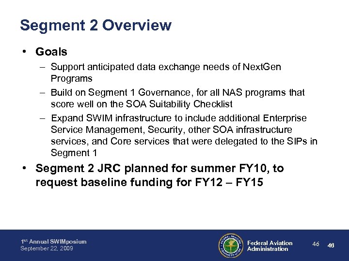 Segment 2 Overview • Goals – Support anticipated data exchange needs of Next. Gen