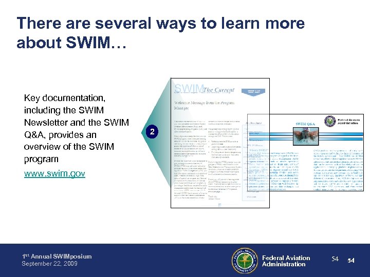 There are several ways to learn more about SWIM… Key documentation, including the SWIM