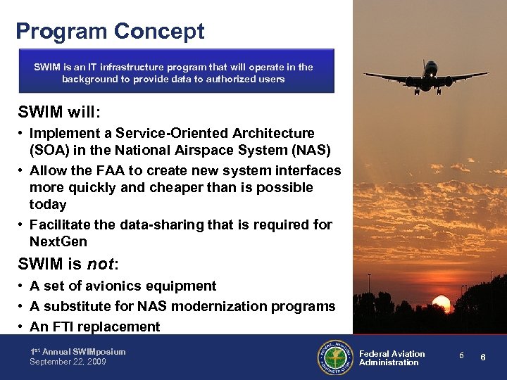 Program Concept SWIM is an IT infrastructure program that will operate in the background