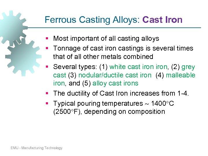 Ferrous Casting Alloys: Cast Iron § Most important of all casting alloys § Tonnage