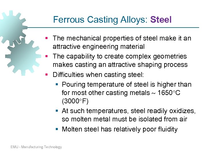Ferrous Casting Alloys: Steel § The mechanical properties of steel make it an attractive