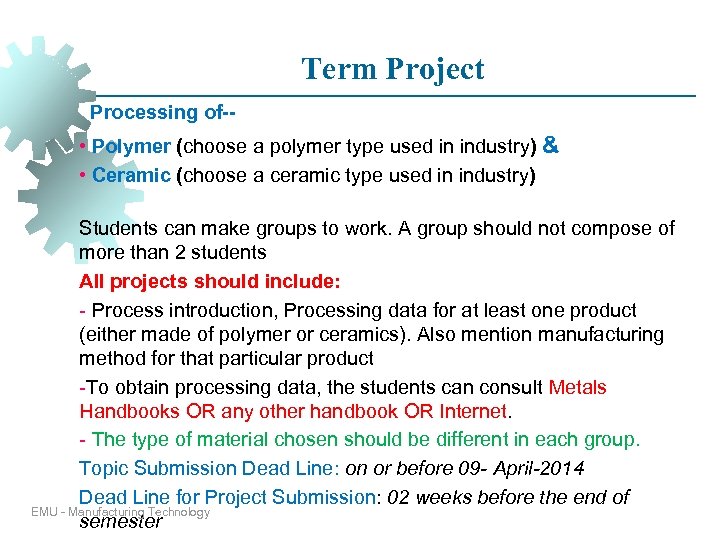 Term Project Processing of-- • Polymer (choose a polymer type used in industry) &