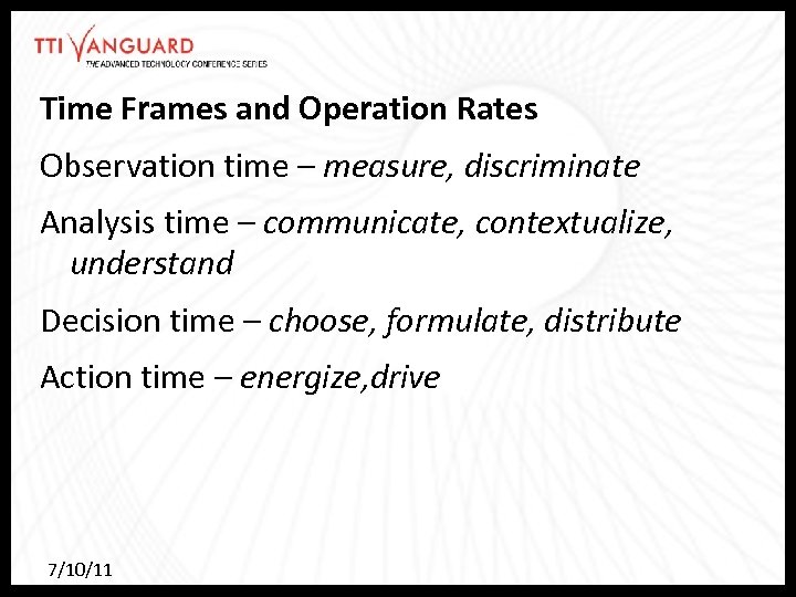 Time Frames and Operation Rates Observation time – measure, discriminate Analysis time – communicate,