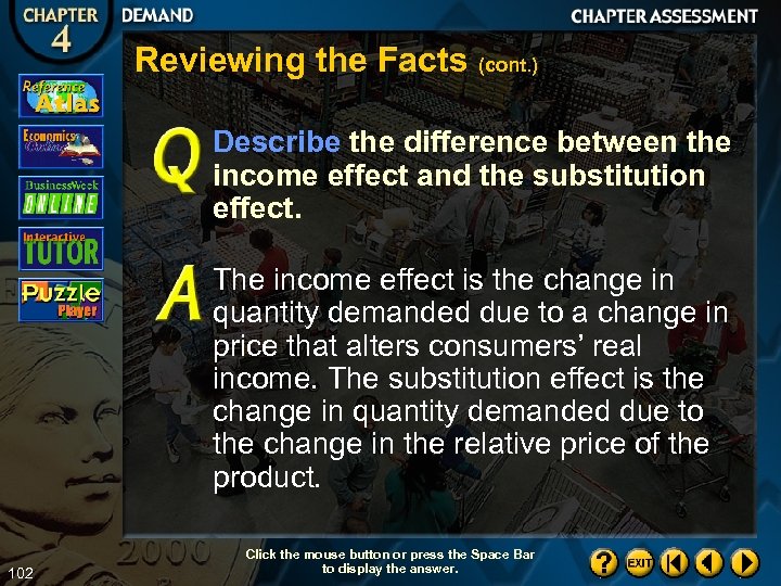 Reviewing the Facts (cont. ) Describe the difference between the income effect and the