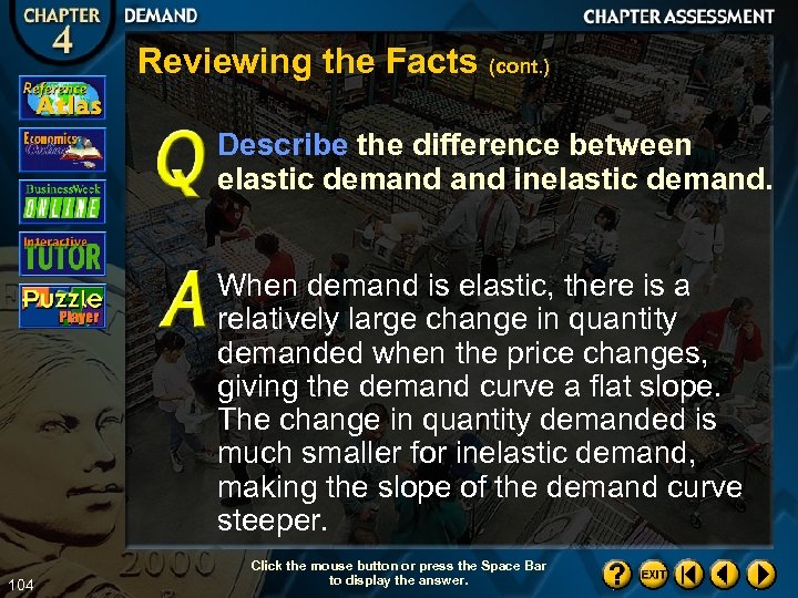 Reviewing the Facts (cont. ) Describe the difference between elastic demand inelastic demand. When