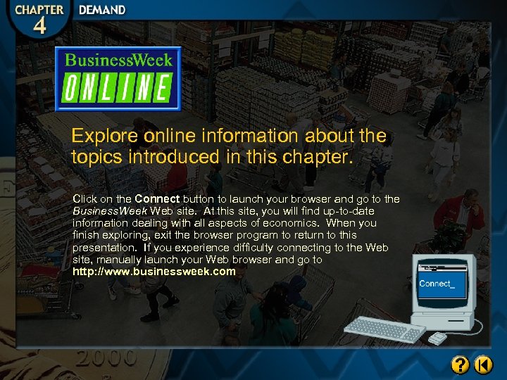 Explore online information about the topics introduced in this chapter. Click on the Connect