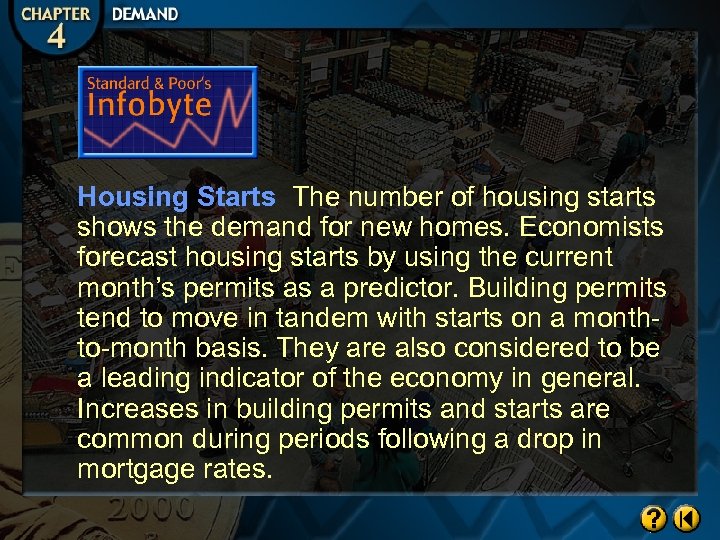 Housing Starts The number of housing starts shows the demand for new homes. Economists