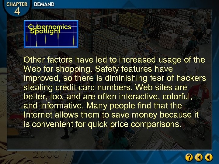 Other factors have led to increased usage of the Web for shopping. Safety features