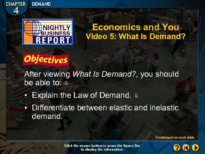 Economics and You Video 5: What Is Demand? After viewing What Is Demand? ,