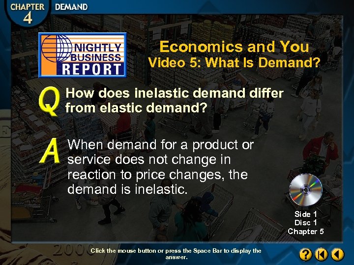 Economics and You Video 5: What Is Demand? How does inelastic demand differ from