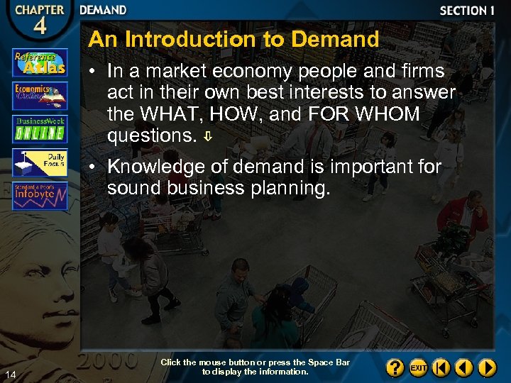 An Introduction to Demand • In a market economy people and firms act in