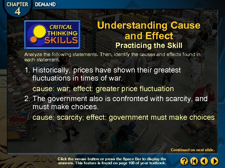 Understanding Cause and Effect Practicing the Skill Analyze the following statements. Then, identify the