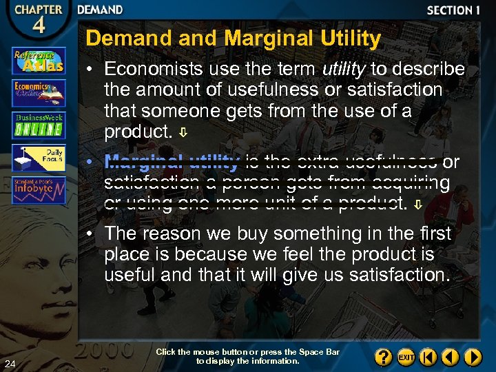 Demand Marginal Utility • Economists use the term utility to describe the amount of