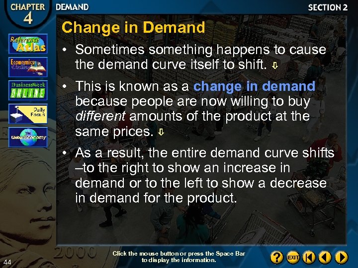 Change in Demand • Sometimes something happens to cause the demand curve itself to