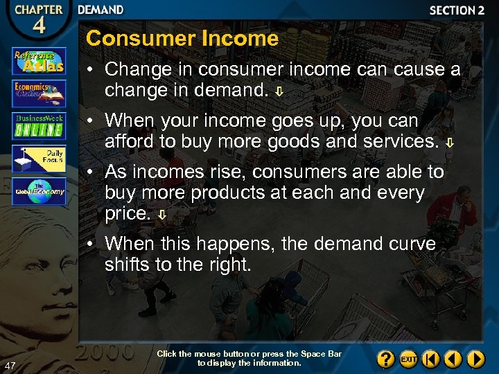 Consumer Income • Change in consumer income can cause a change in demand. •