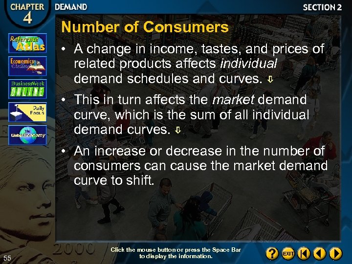 Number of Consumers • A change in income, tastes, and prices of related products