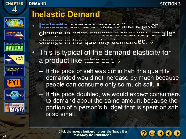 Inelastic Demand • Inelastic demand means that a given change in price causes a